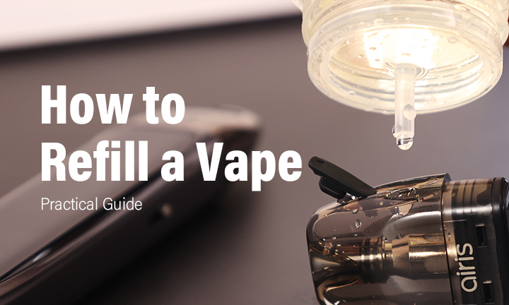 How to Refill a Vape